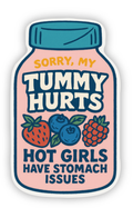 Sorry My Tummy Hurts, Hot Girls Have Stomach Issues Decal