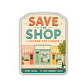 Save the Shop Around the Corner Sticker, Shop Local Decal