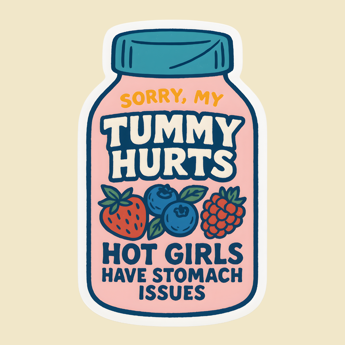 Sorry My Tummy Hurts, Hot Girls Have Stomach Issues Decal