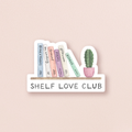 Shelf Love Club — Book Pun and Positivity Sticker